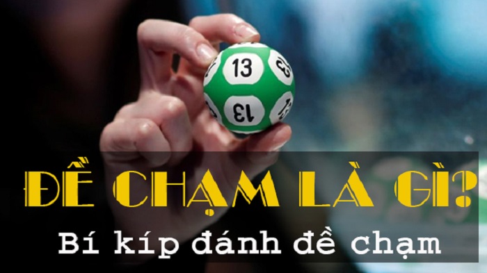 cach-danh-de-cham-20251 Tìm hiểu về dàn đề chạm - hình thức đánh đề hiệu quả